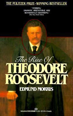 The Rise of Theodore Roosevelt 0345339029 Book Cover