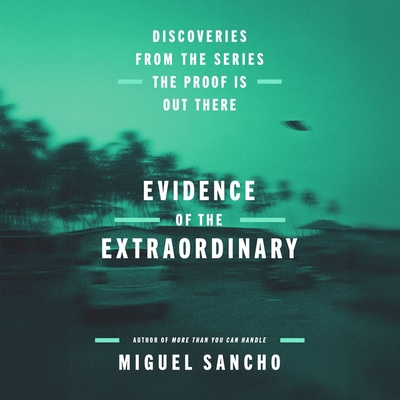 Evidence of the Extraordinary: Discoveries from... 1668126184 Book Cover