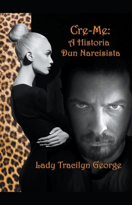 Cre-Me: A Historia Dun Narcisista 1393913164 Book Cover