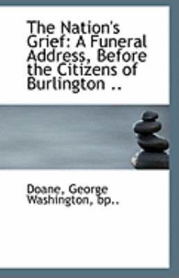 The Nation's Grief: A Funeral Address, Before t... 1113286296 Book Cover