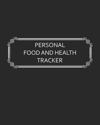 Personal Food and Health Tracker: Six-Week Food... 1074372573 Book Cover