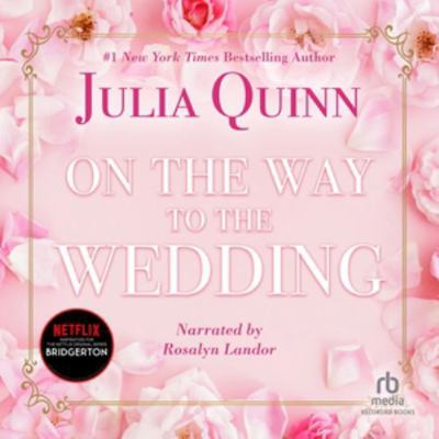 On the Way to the Wedding (The Bridgerton Series) 1664765956 Book Cover