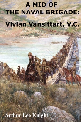 A Mid of the Naval Brigade: Vivian Vansittart, ... B0BMZBGBQZ Book Cover