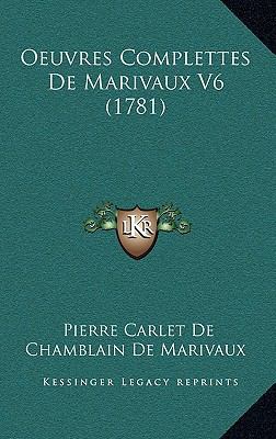 Oeuvres Complettes de Marivaux V6 (1781) [French] 1167143523 Book Cover