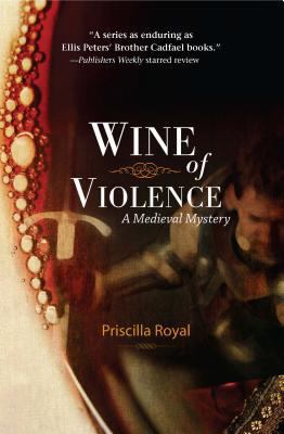 Wine of Violence: A Medieval Mystery 1590580885 Book Cover