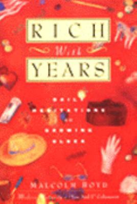 Rich With Years: Daily Meditations on Growing O... 0062502581 Book Cover