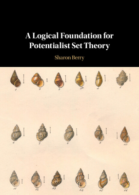 A Logical Foundation for Potentialist Set Theory 1108834310 Book Cover