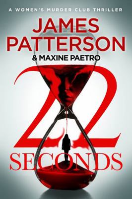 22 Seconds: Womenâ€™s Murder Club 22 James Patt... 1529125324 Book Cover