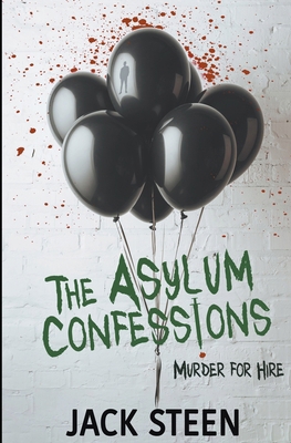 The Asylum Confessions: Murder for Hire 1987877748 Book Cover