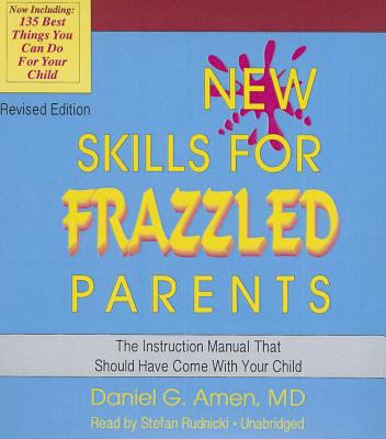 New Skills for Frazzled Parents, Revised Editio... 1482999331 Book Cover