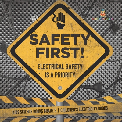 Safety First! Electrical Safety Is a Priority K... 1541960033 Book Cover