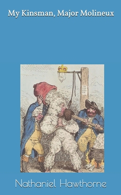 My Kinsman, Major Molineux 1697553265 Book Cover