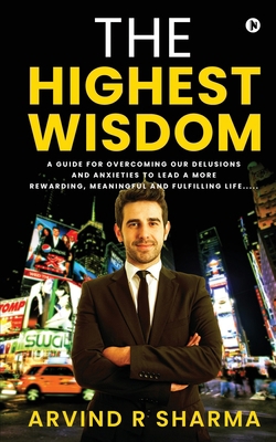 The Highest Wisdom: A guide for overcoming our ... 1637814984 Book Cover