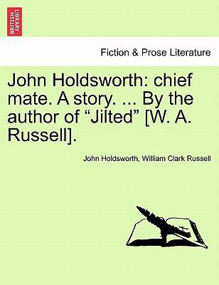 John Holdsworth: Chief Mate. a Story. ... by th... 1241478422 Book Cover