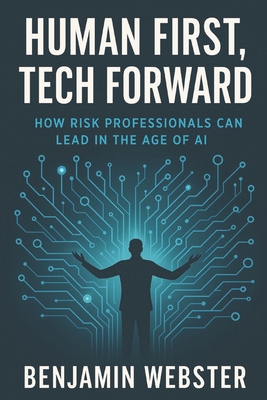 Human First, Tech Forward: How Risk Professiona... B0FBKDH7G4 Book Cover