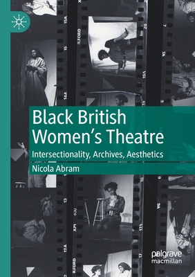 Black British Women's Theatre: Intersectionalit... 3030514617 Book Cover