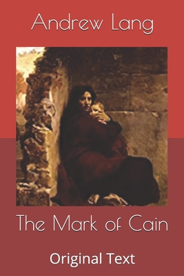 The Mark of Cain: Original Text B086FVDYQ3 Book Cover