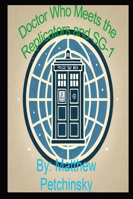 Doctor Who Meets the Replicators and SG-1: The ...            Book Cover