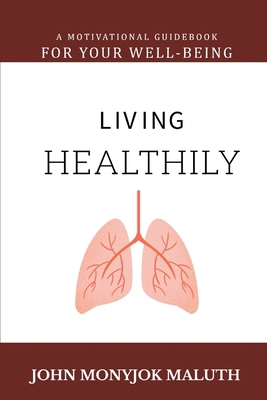 Living Healthily: A Motivational Guidebook for ... B0CZ71NP9J Book Cover