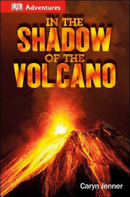 DK Adventures: In the Shadow of the Volcano 1465419802 Book Cover