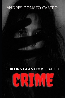 Crime: Chilling Cases from Real Life B08HRTTH1H Book Cover
