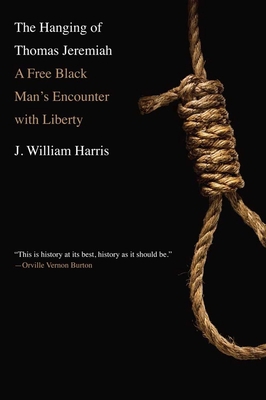 The Hanging of Thomas Jeremiah: A Free Black Ma... 0300171323 Book Cover