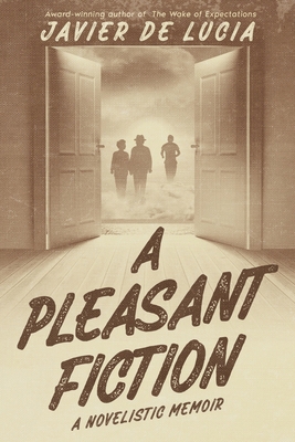 A Pleasant Fiction: A Novelistic Memoir 1967093121 Book Cover