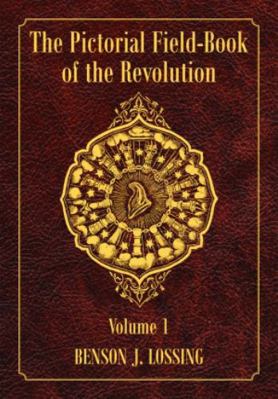 The Pictorial Field-Book of the Revolution 1589805321 Book Cover