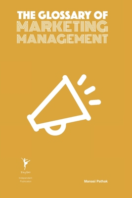 The Glossary of Marketing Management B0CHLB74C5 Book Cover
