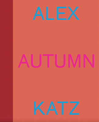 Alex Katz: Autumn B0CN8KML38 Book Cover