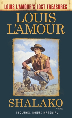 Shalako (Louis L'Amour's Lost Treasures) 0525486321 Book Cover