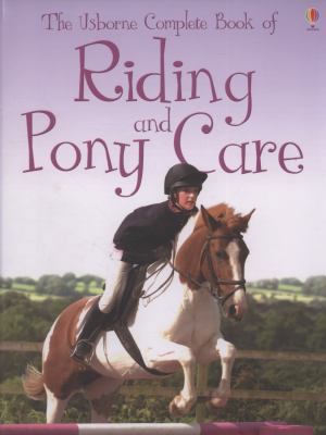 Complete Book of Riding and Pony Care (Usborne ... 1409507637 Book Cover
