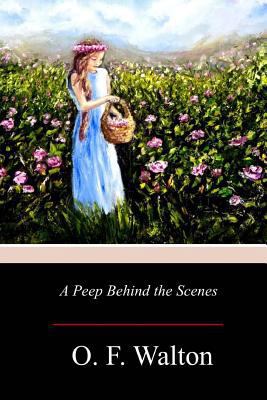 A Peep Behind the Scenes 1976210836 Book Cover