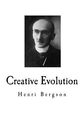 Creative Evolution: Henri Bergson 1717552943 Book Cover