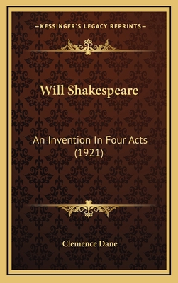 Will Shakespeare: An Invention in Four Acts (1921) 1164227742 Book Cover