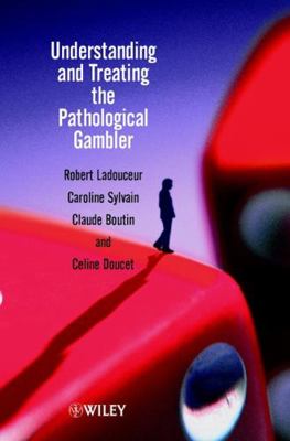 Understanding and Treating the Pathological Gam... 0470843780 Book Cover