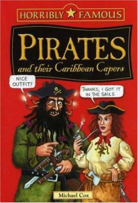 Pirates and Their Caribbean Capers (Horribly Fa... 0439943817 Book Cover