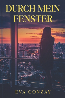 Durch mein Fenster [German] B0F4JTW8C4 Book Cover