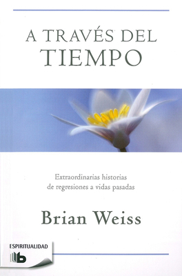 A Través del Tiempo / Through Time Into Healing [Spanish] 1947783483 Book Cover