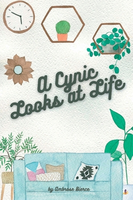 A Cynic Looks at Life 1088138292 Book Cover