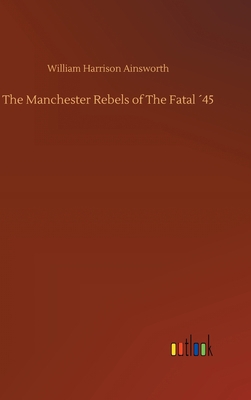 The Manchester Rebels of The Fatal ´45 3734079993 Book Cover