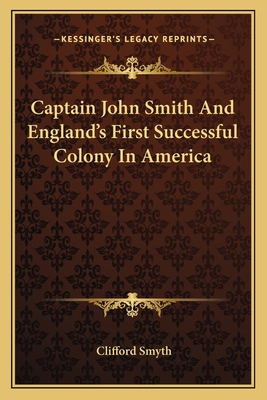 Captain John Smith And England's First Successf... 1163172251 Book Cover