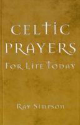 Celtic Prayers for Life Today 1844176622 Book Cover