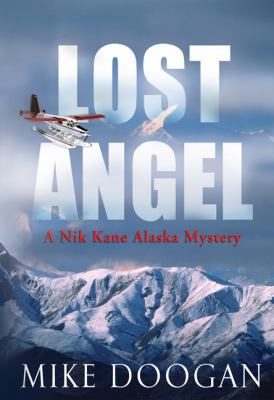 Lost Angel : A Nik Kane Alaska Mystery 0399153713 Book Cover
