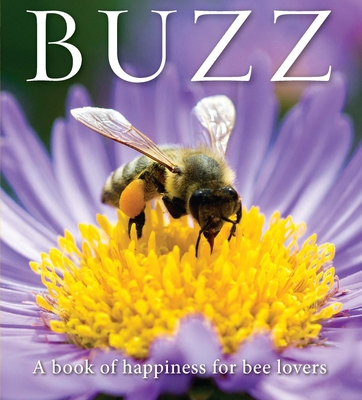Buzz: A Book of Happiness for Bee Lovers 1922539767 Book Cover
