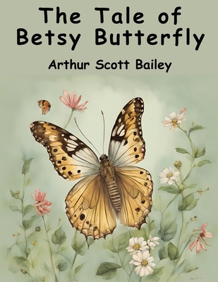 The Tale of Betsy Butterfly 183657200X Book Cover