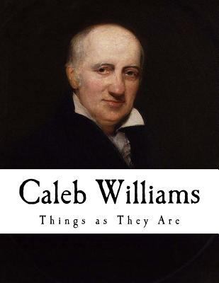 Caleb Williams: Or Things as They Are 1979689199 Book Cover