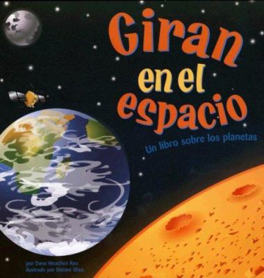 Giran En El Espacio/ Spinning in Space: Un Libr... [Spanish] 1404825150 Book Cover
