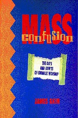 Mass Confusion: The Do's & Don'ts of Catholic W... 1888992050 Book Cover