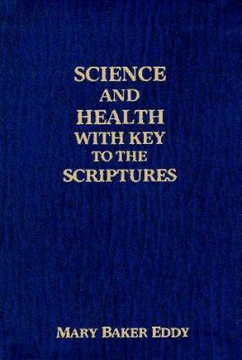 Science and Health: With Key to the Scriptures 187864100X Book Cover